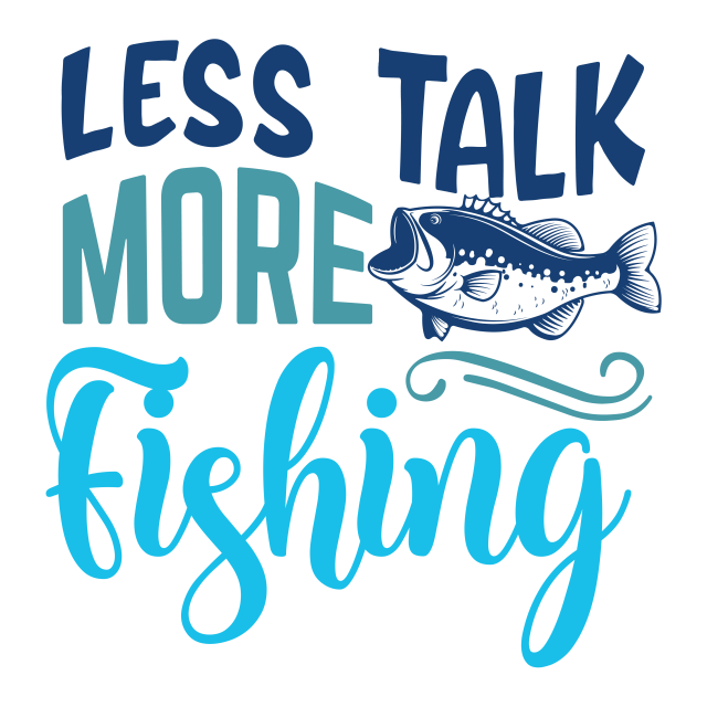 Less Talk More Fishing-01