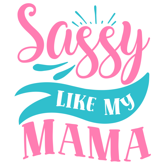 Sassy Like My Mama-01
