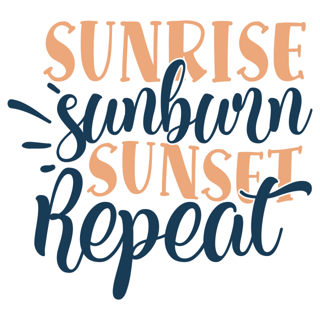 Sunrise sunburn sunset repeat-01